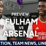 Fulham vs Arsenal – Prediction, Team News, Lineups (Premier League 2025/26)